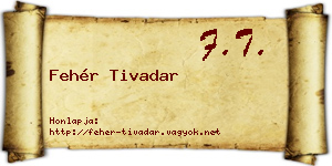 Fehér Tivadar névjegykártya
